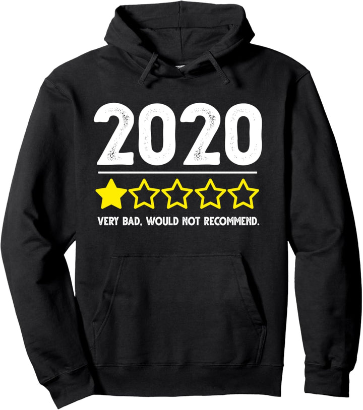 Sarcastic 2020 One Star Review Very Bad Would Not Recommend Pullover Hoodie