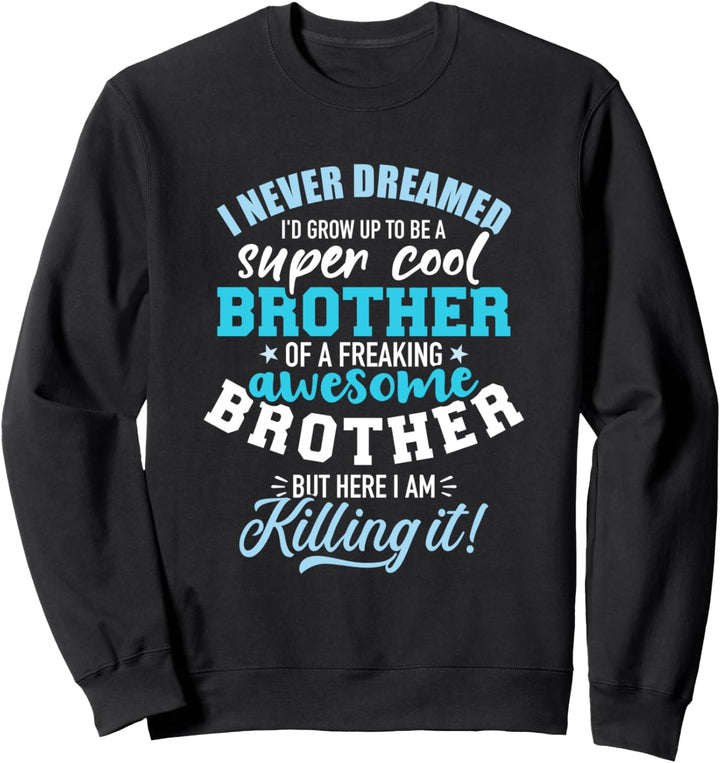 Bruder Spruch cool Sweatshirt