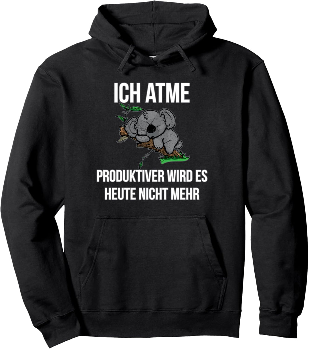 Ich Atme Produktiver Wird Es Heute Nicht Koala Bär Pullover Hoodie