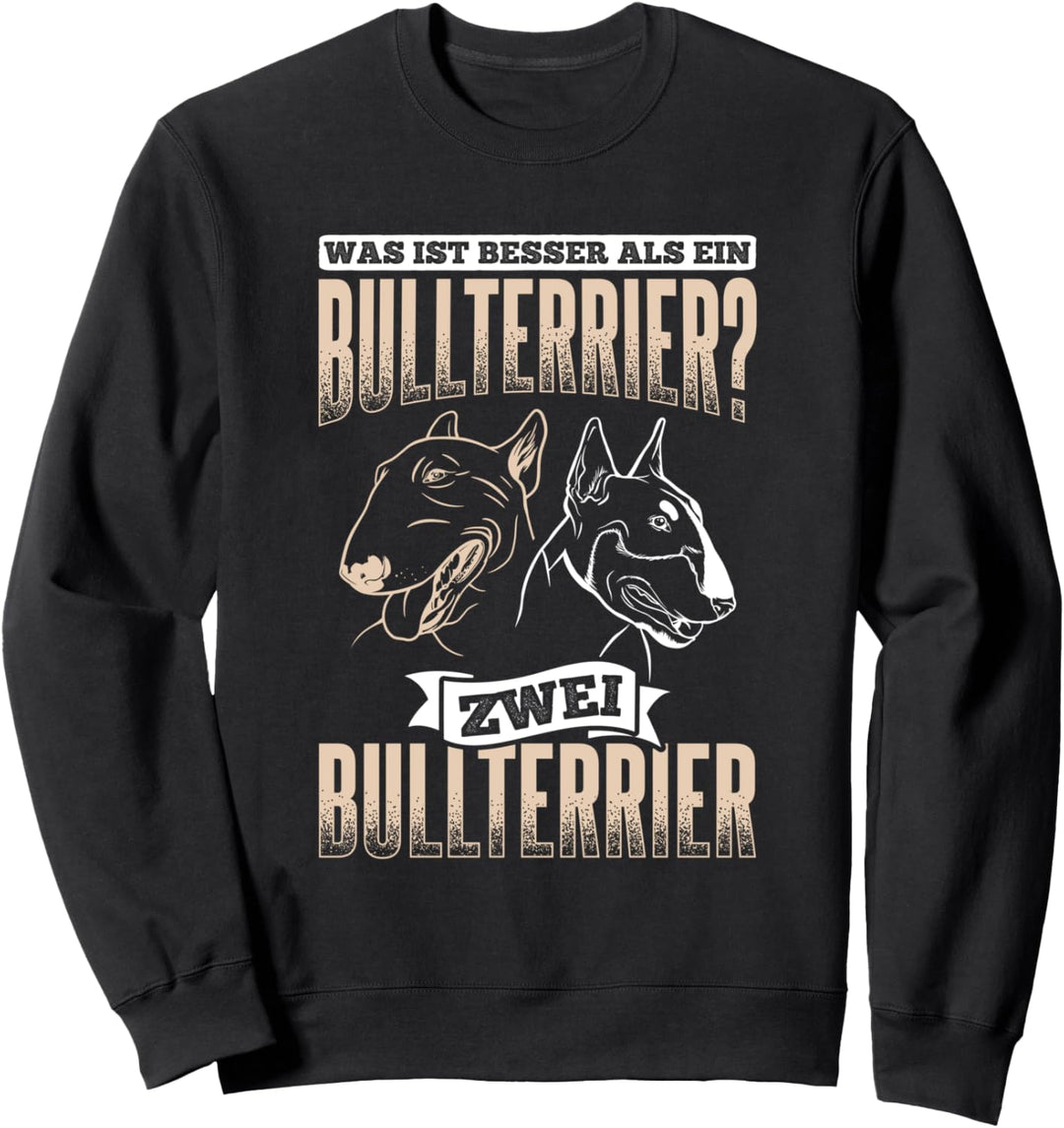 Besser Als Ein Bullterrier Zwei Hunde Mama Bullterrier Sweatshirt