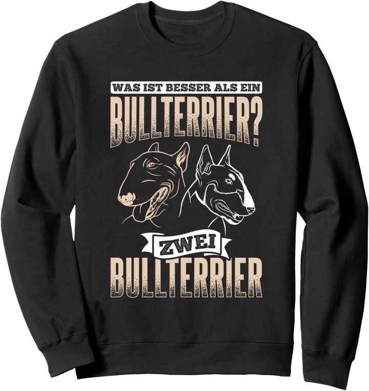 Besser Als Ein Bullterrier Zwei Hunde Mama Bullterrier Sweatshirt
