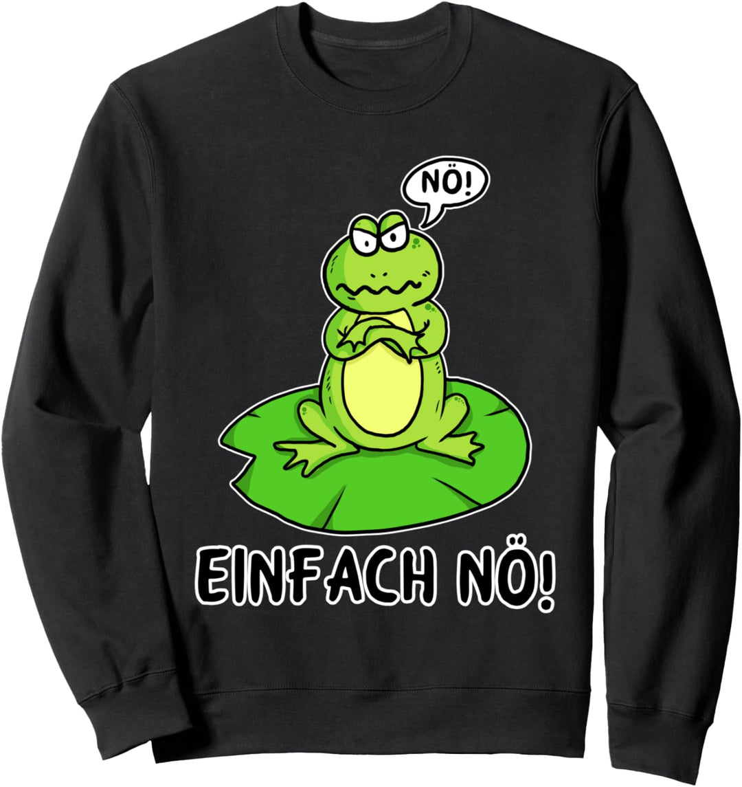 Nö Einfach Nö Geschenk Lustiger Spruch Nö Frosch Sweatshirt