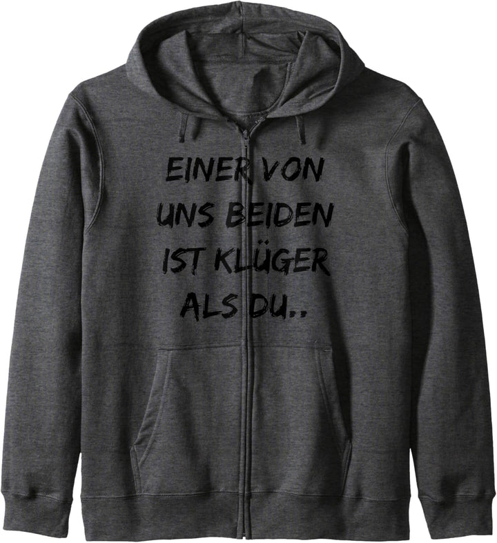 Einer Von Uns Beiden Ist Klüger Als Du - Lustige sprüche Kapuzenjacke