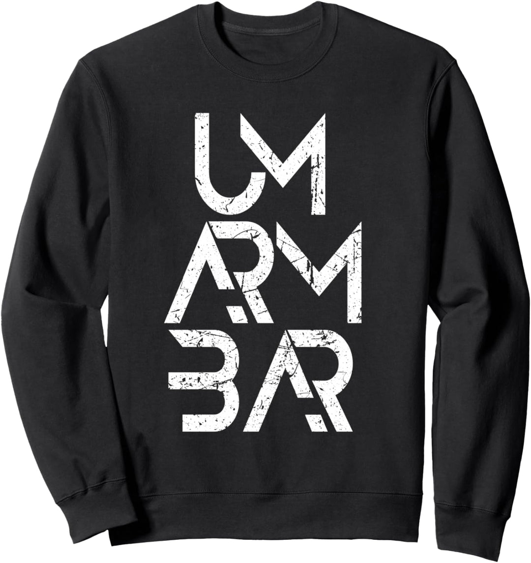 Umarmbar Design für Männer und Frauen | Um Arm Bar Unisex Sweatshirt