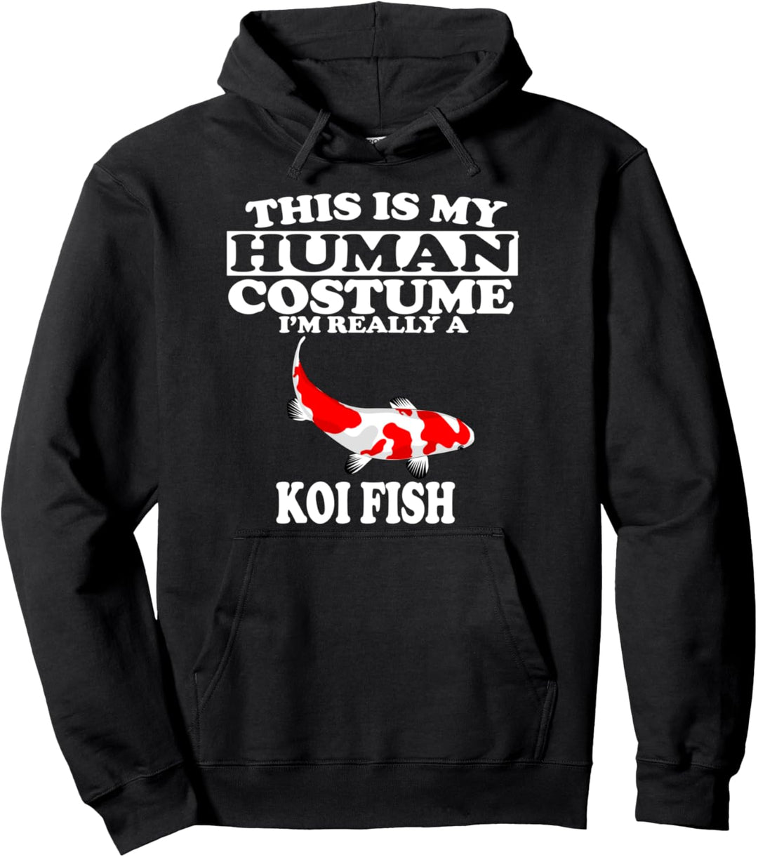 This Is My Human Costume I'm Really A Koi Fish Pullover Hoodie