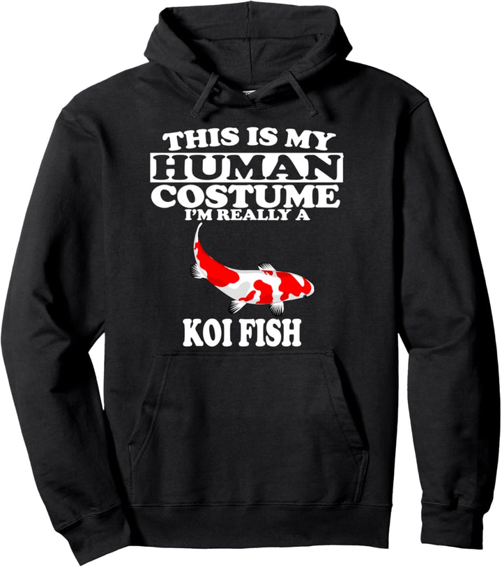 This Is My Human Costume I'm Really A Koi Fish Pullover Hoodie
