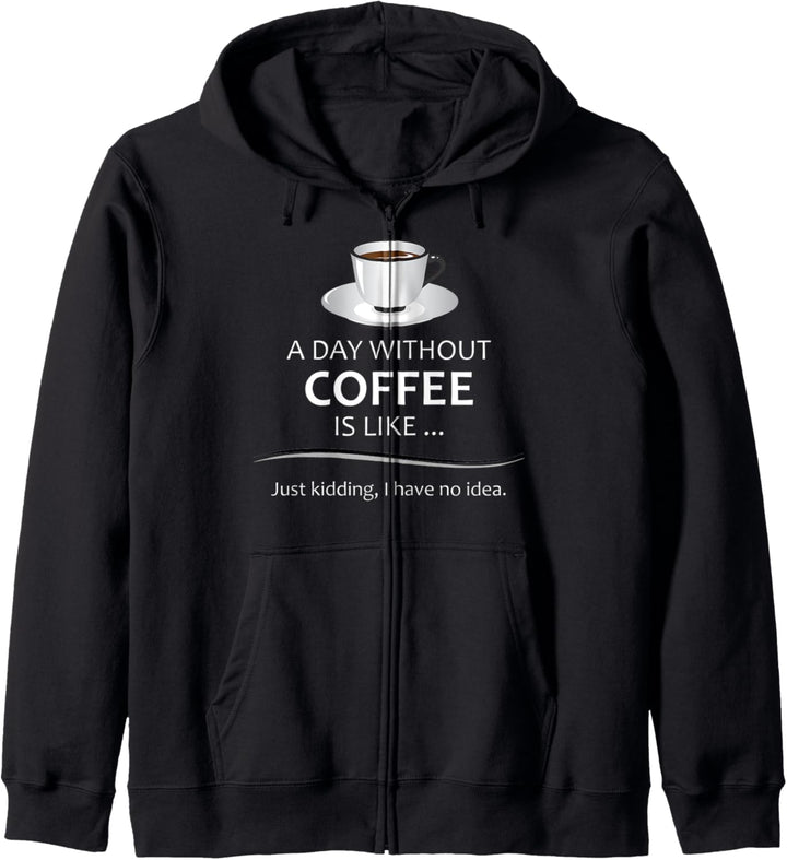Coffee Lovers Gifts - A Day Without Coffee Funny Caffeine Kapuzenjacke
