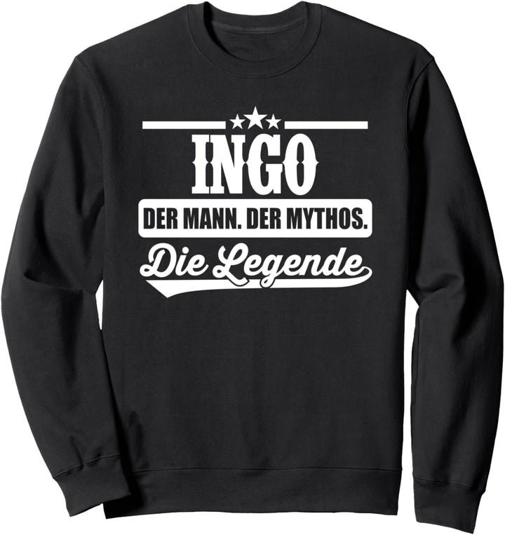 Ingo Vorname Die Legende Spruch Ingo Sweatshirt