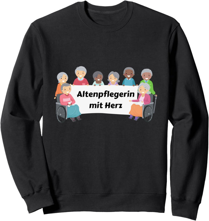 Altenpflege Spruch Herz Pflegekraft Pfleger Humor Witzig Sweatshirt