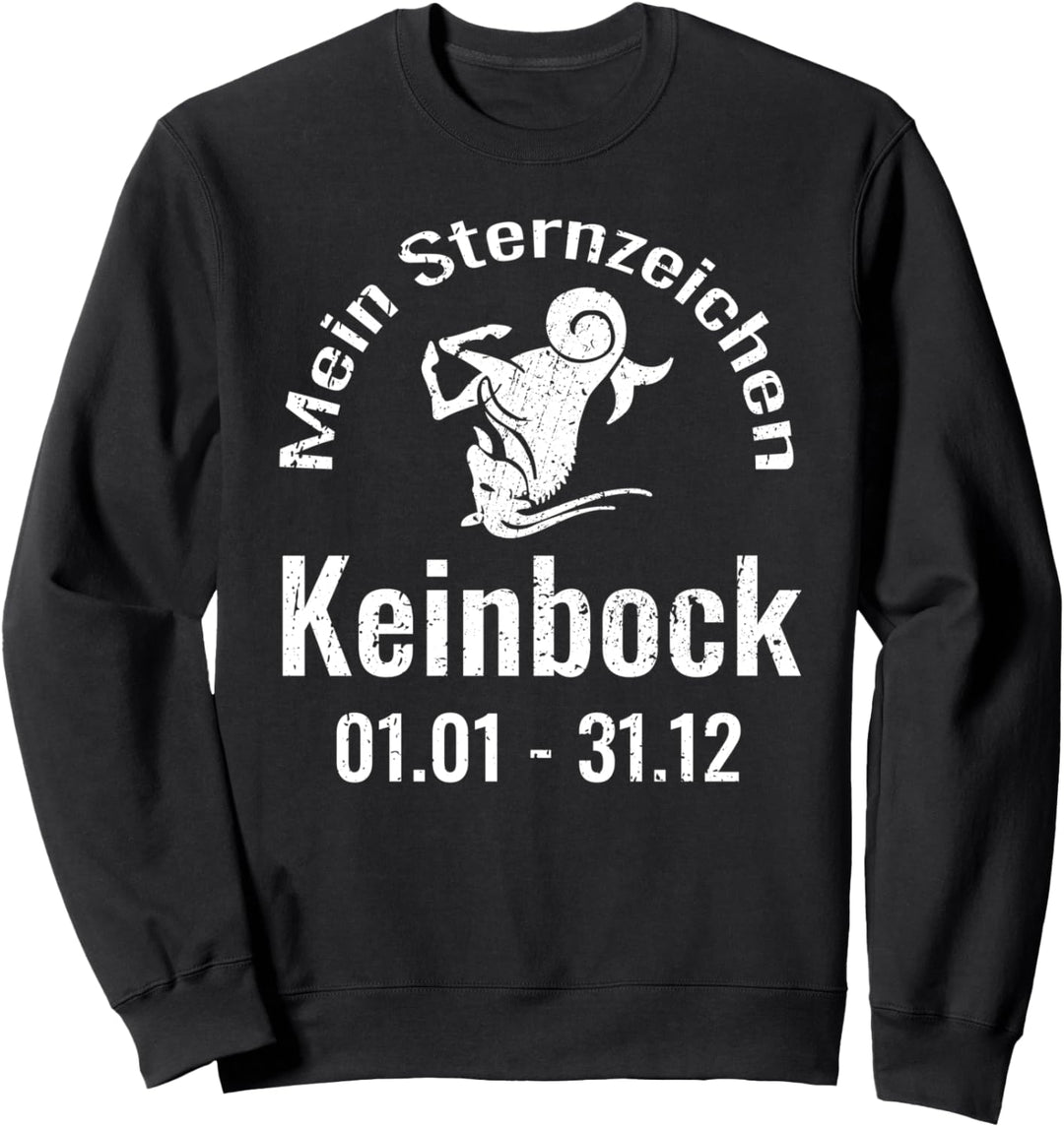 Lustiges Sternzeichen Keinbock Steinbock Astrologie Sweatshirt