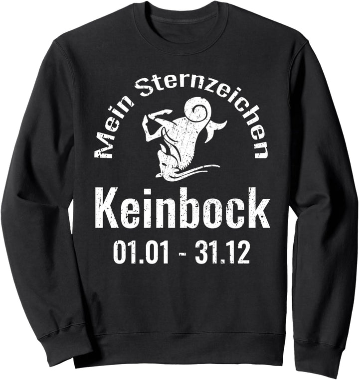 Lustiges Sternzeichen Keinbock Steinbock Astrologie Sweatshirt
