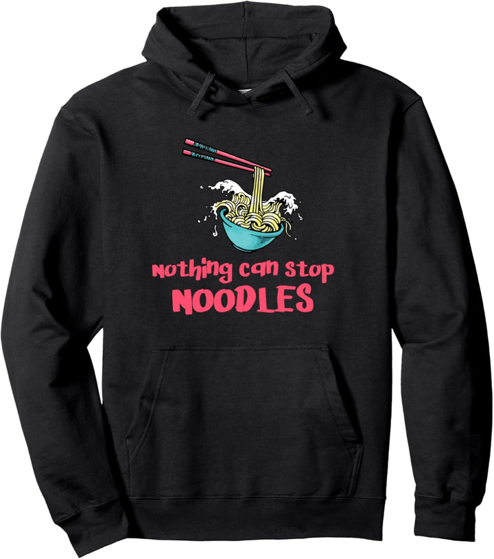 Nothing Can Stop Noodles - Japanese Ramen Bowl Chopsticks Pullover Hoodie