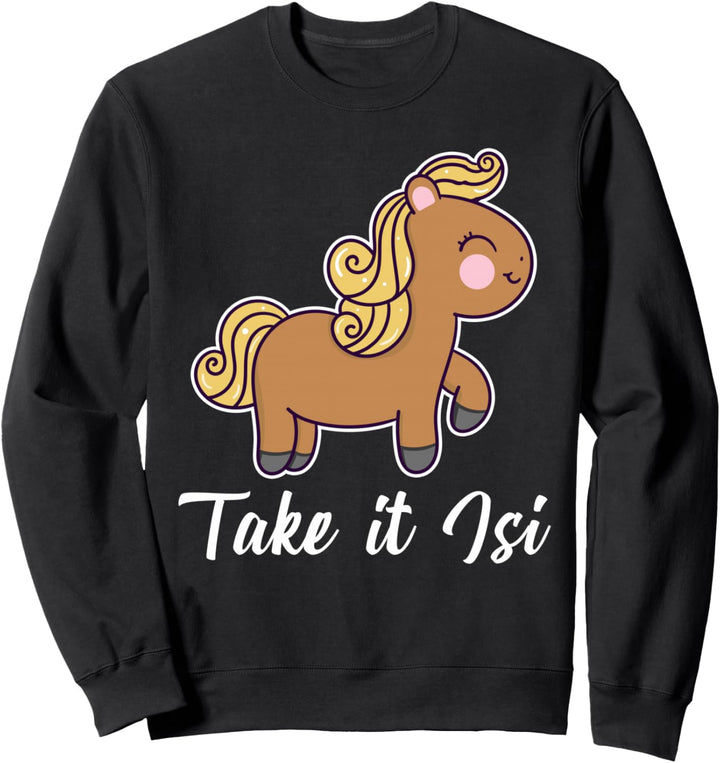 Islandpferd Isländer Island Pony Pferd Reiten Take it easy Sweatshirt