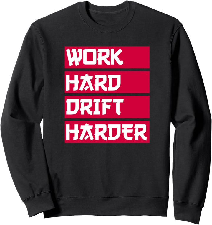 Work Hard Drift Harder Für Schrauber, Drifting & Tuning Fan Sweatshirt