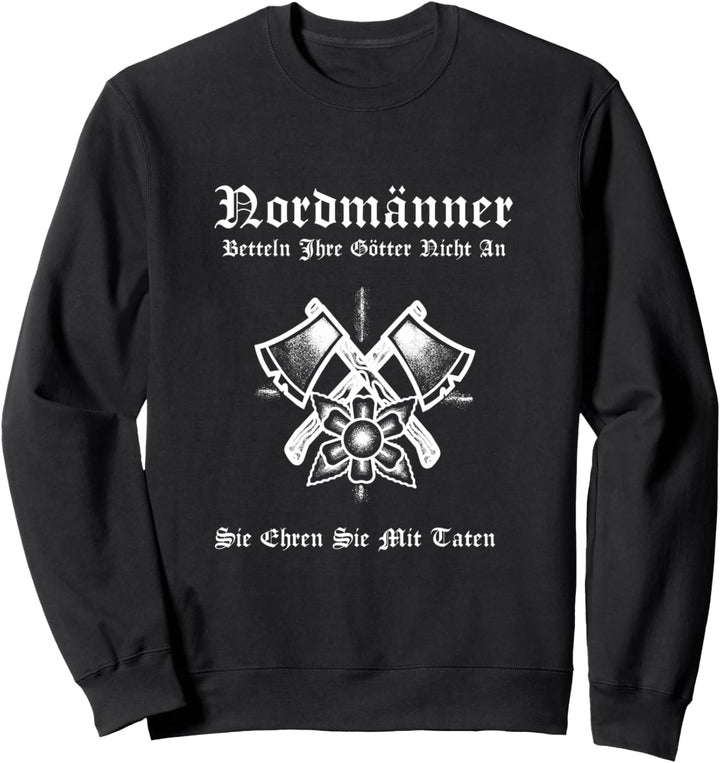 Nordmänner Betteln Ihre Götter Nicht An Sie Ehren Sie Sweatshirt