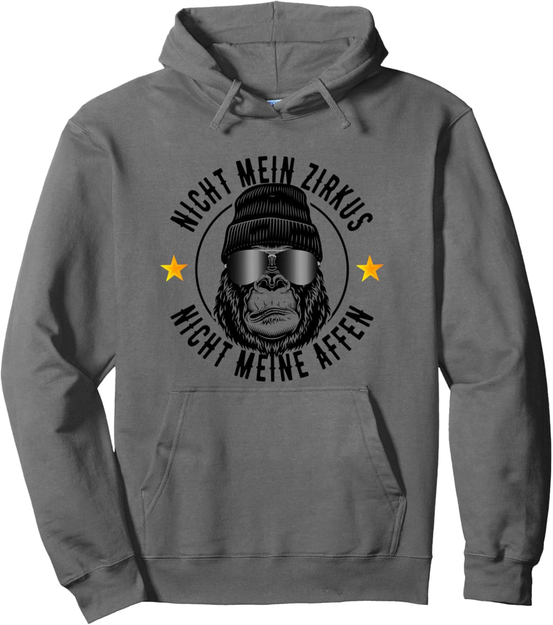 Nicht Mein Zirkus Nicht Meine Affen Cooler Affen Spruch Pullover Hoodie