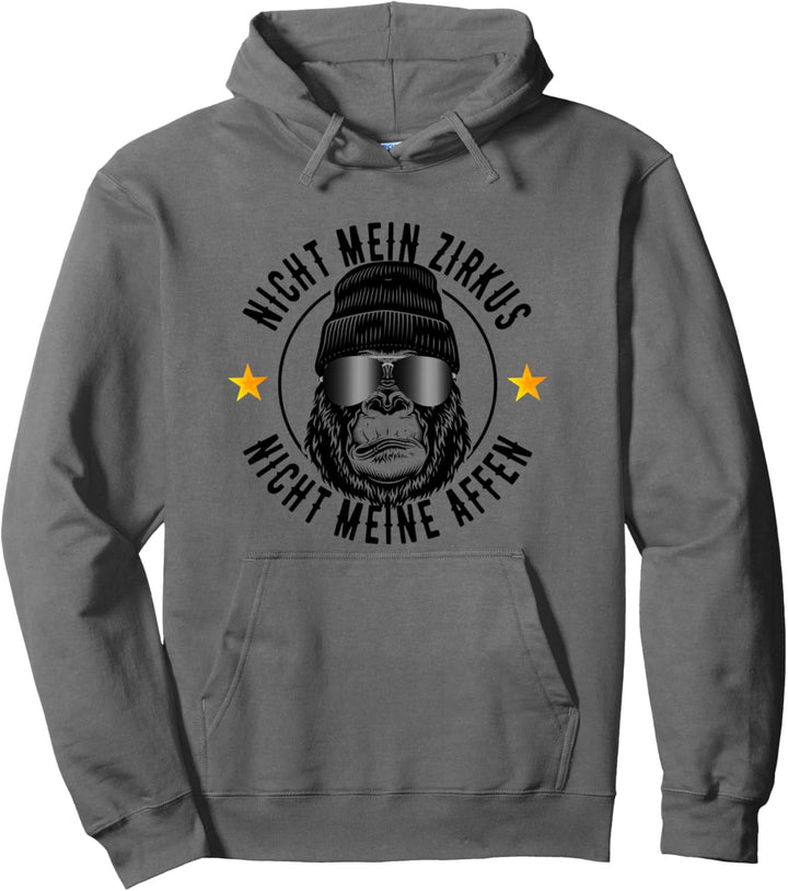 Nicht Mein Zirkus Nicht Meine Affen Cooler Affen Spruch Pullover Hoodie