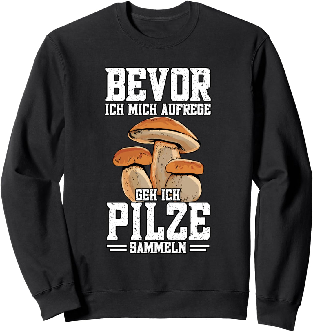 Pilz Sucher Pilzsammler Sweatshirt
