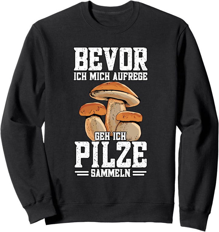 Pilz Sucher Pilzsammler Sweatshirt