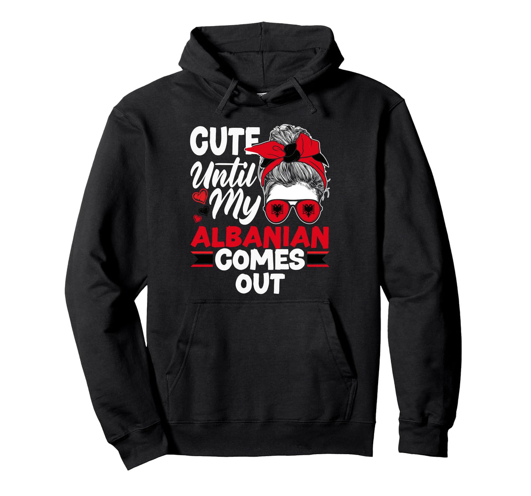 Albanische Albanien-Flagge, niedlich, bis mein Albanian Comes Out kommt Pullover Hoodie