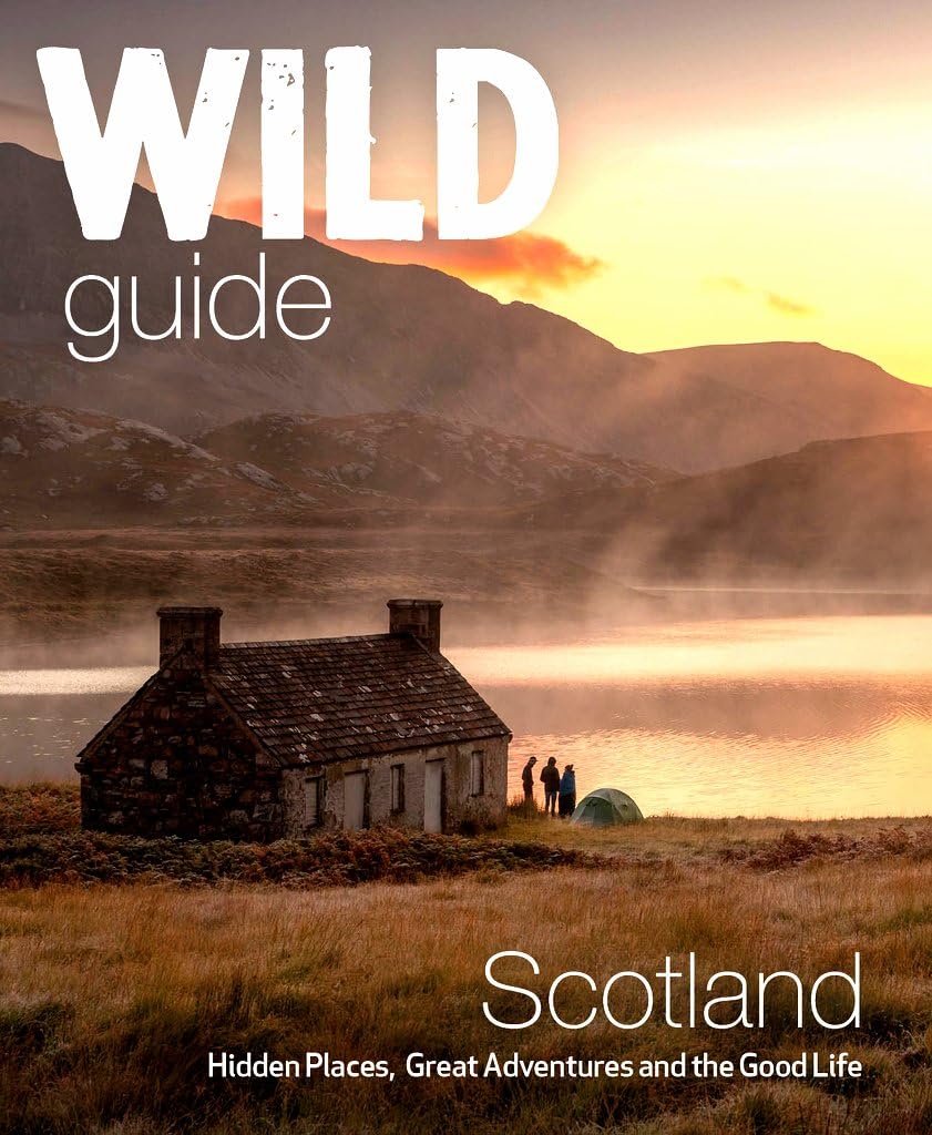 Wild Guide Scotland: Hidden Places, Great Adventures & the Good Life, Taschenbuch