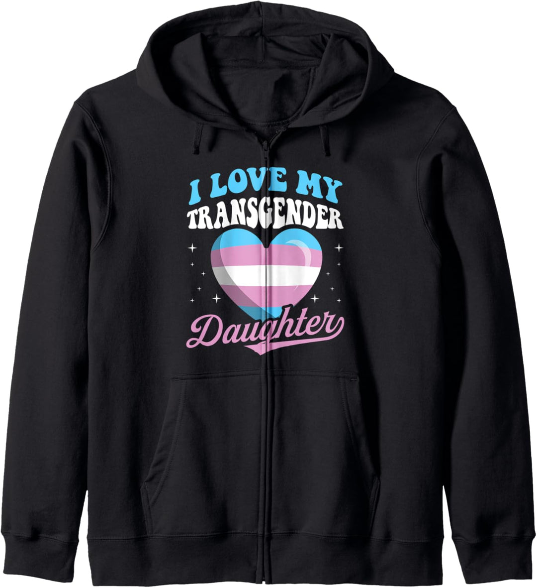 I Love My Transgender Daughter Cute Proud Mom Dad Parents Kapuzenjacke
