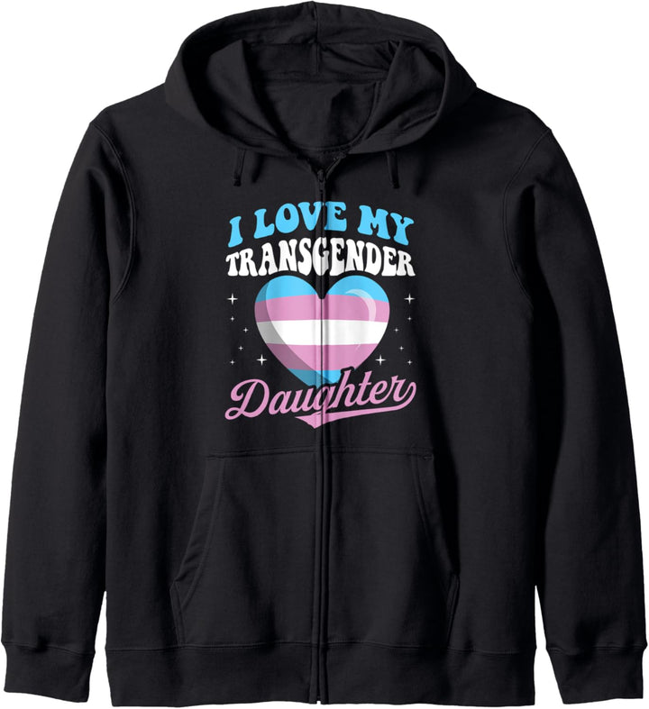 I Love My Transgender Daughter Cute Proud Mom Dad Parents Kapuzenjacke