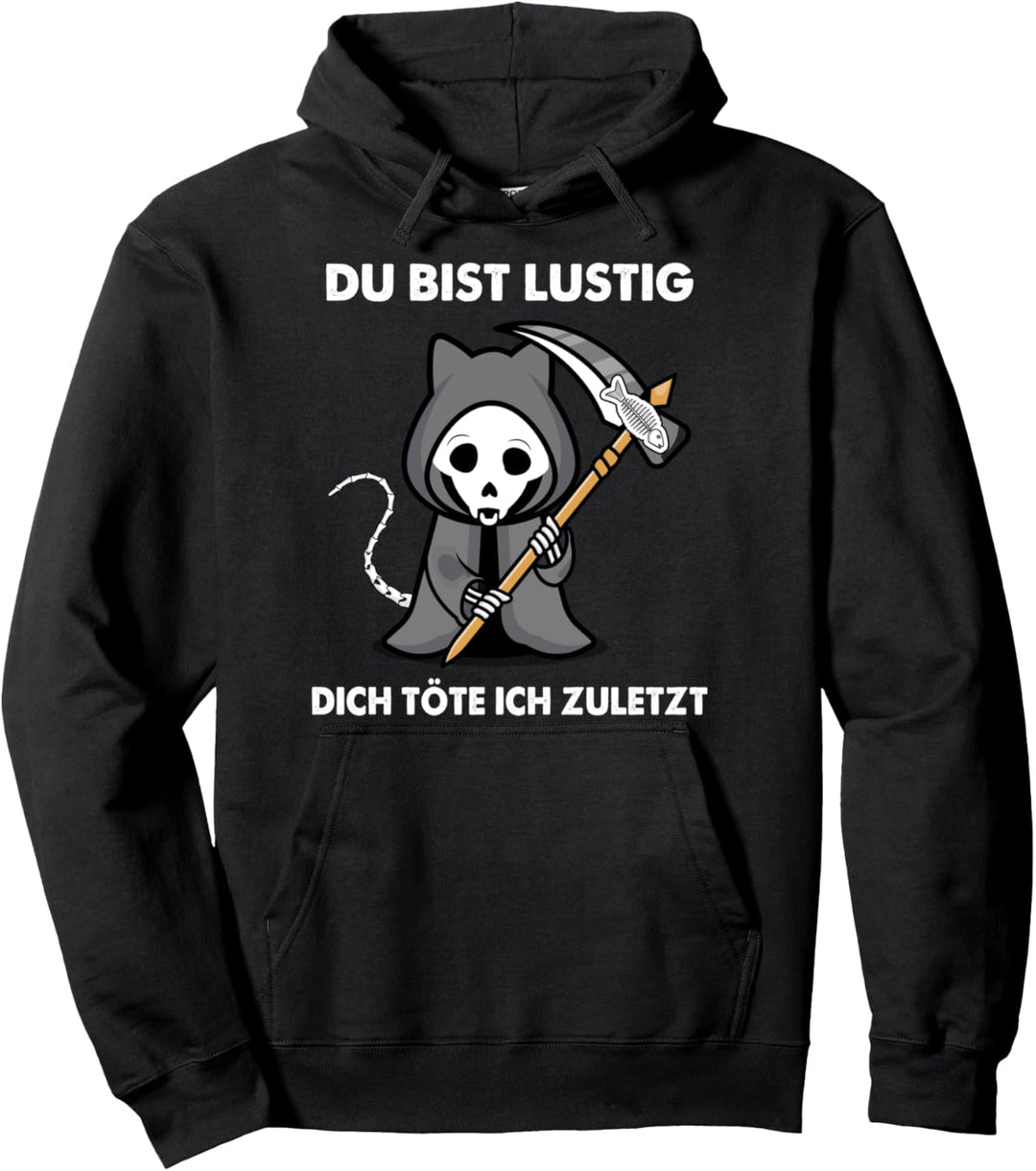 Halloween Katze Du Bist Lustig Dich Töte Ich Zuletzt Pullover Hoodie