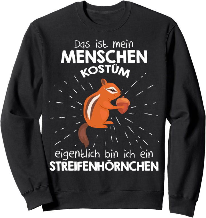 Mein Menschen Kostüm Bin ich ein Streifenhörnchen, Halloween Sweatshirt