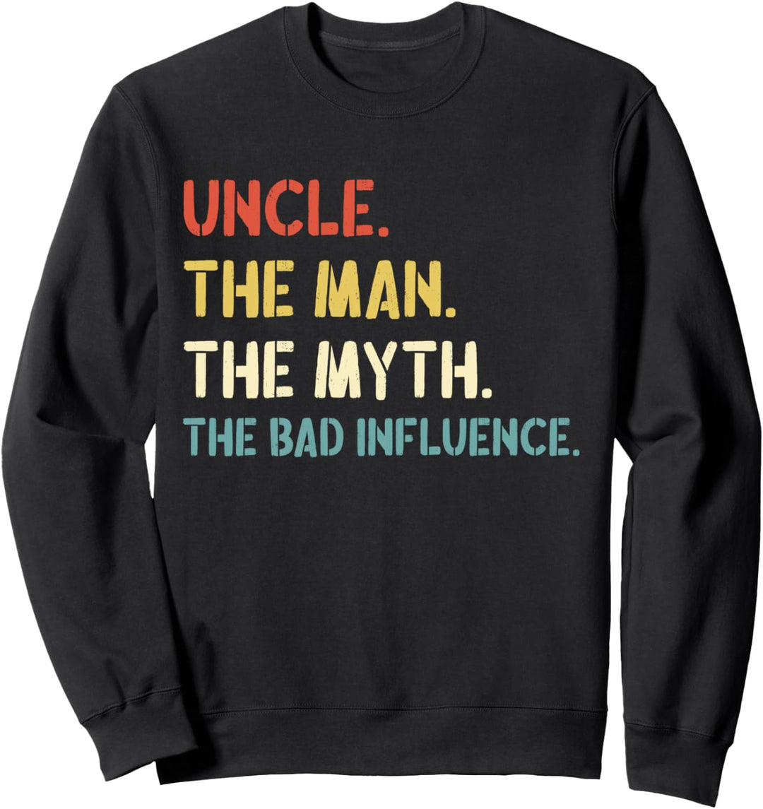 Retro Vintage Uncle the Man the Myth the Bad Influence Sweatshirt