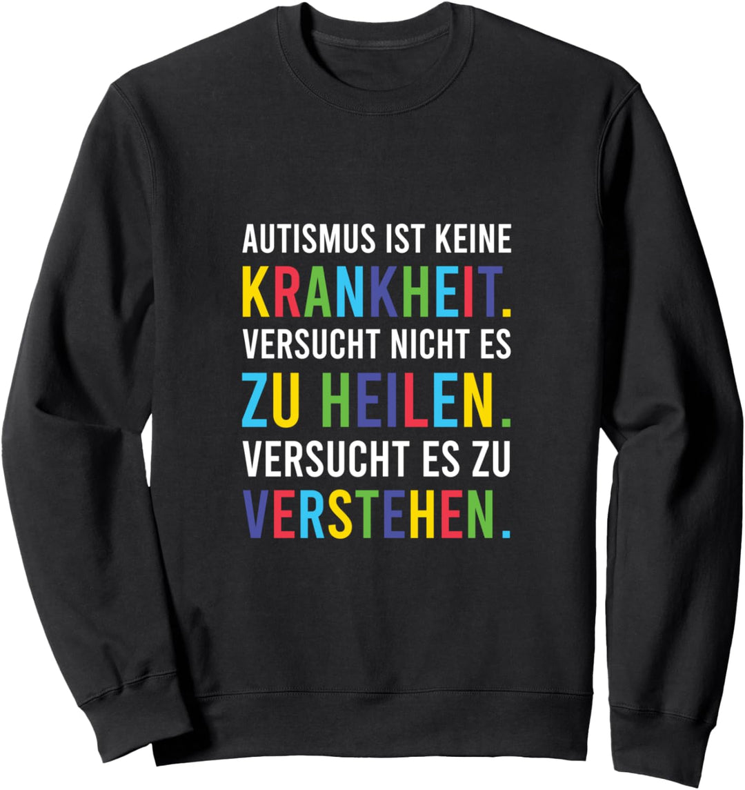 Autisten Bewusstsein Outfit Autismus Ist Keine Krankheit Sweatshirt