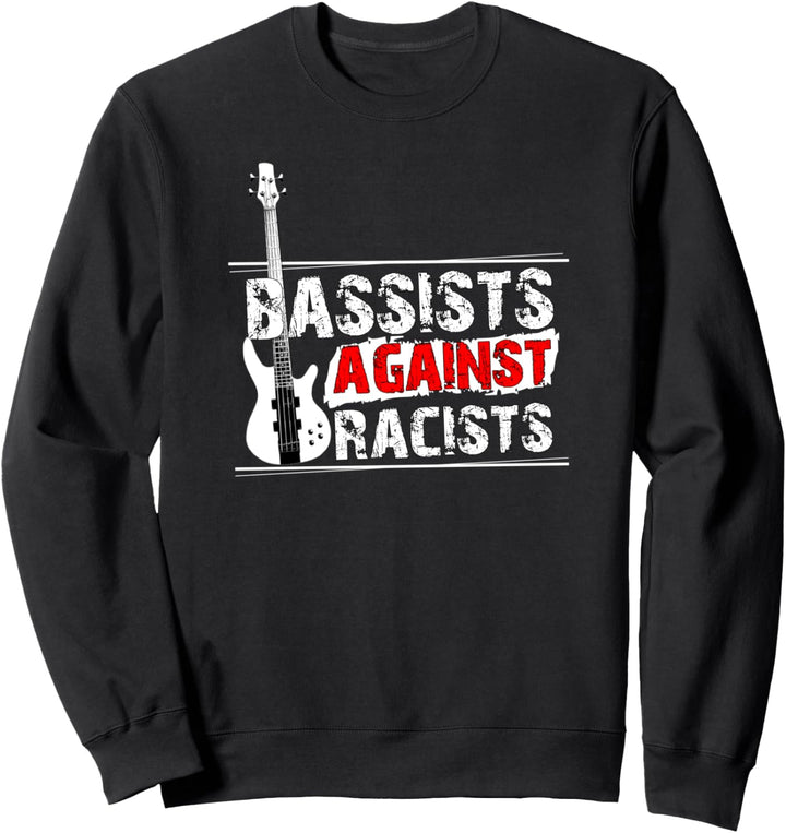 Bassists Against Racists I Bassisten gegen Rassisten Sweatshirt