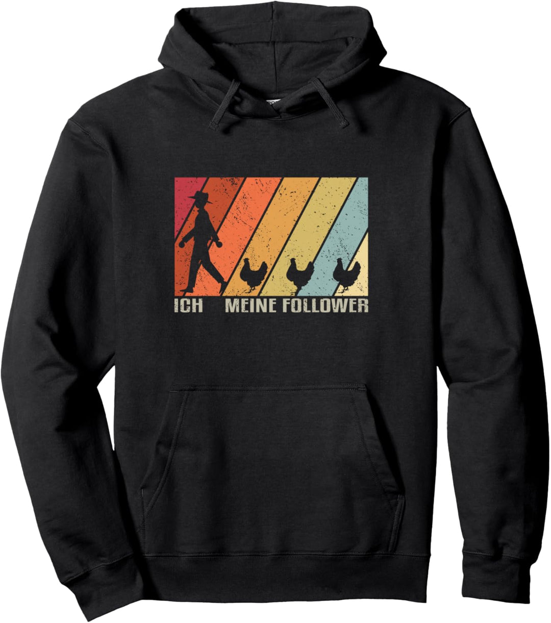 Ich meine Follower - Hühner Huhn Chicken Bauer Landwirt Pullover Hoodie