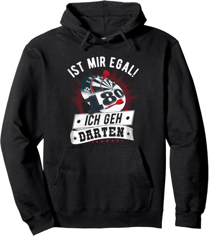Lustiger Dart Spruch: Ist mir egal! Ich geh darten, Darts Pullover Hoodie
