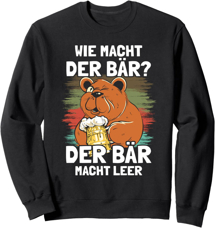Wie macht der Bär? Nachbar Bier Nachbarn Sweatshirt