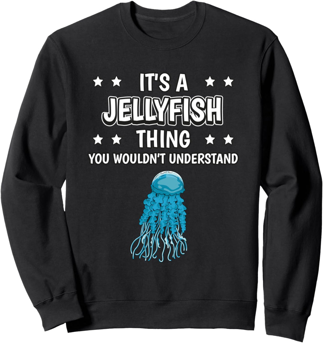 Ist so ein Qualle Ding Lustiger Spruch Quallen Sweatshirt