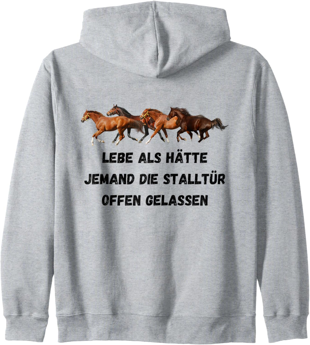 Lebe als hätte jemand die Stalltür offen gelassen, Pferde Kapuzenjacke