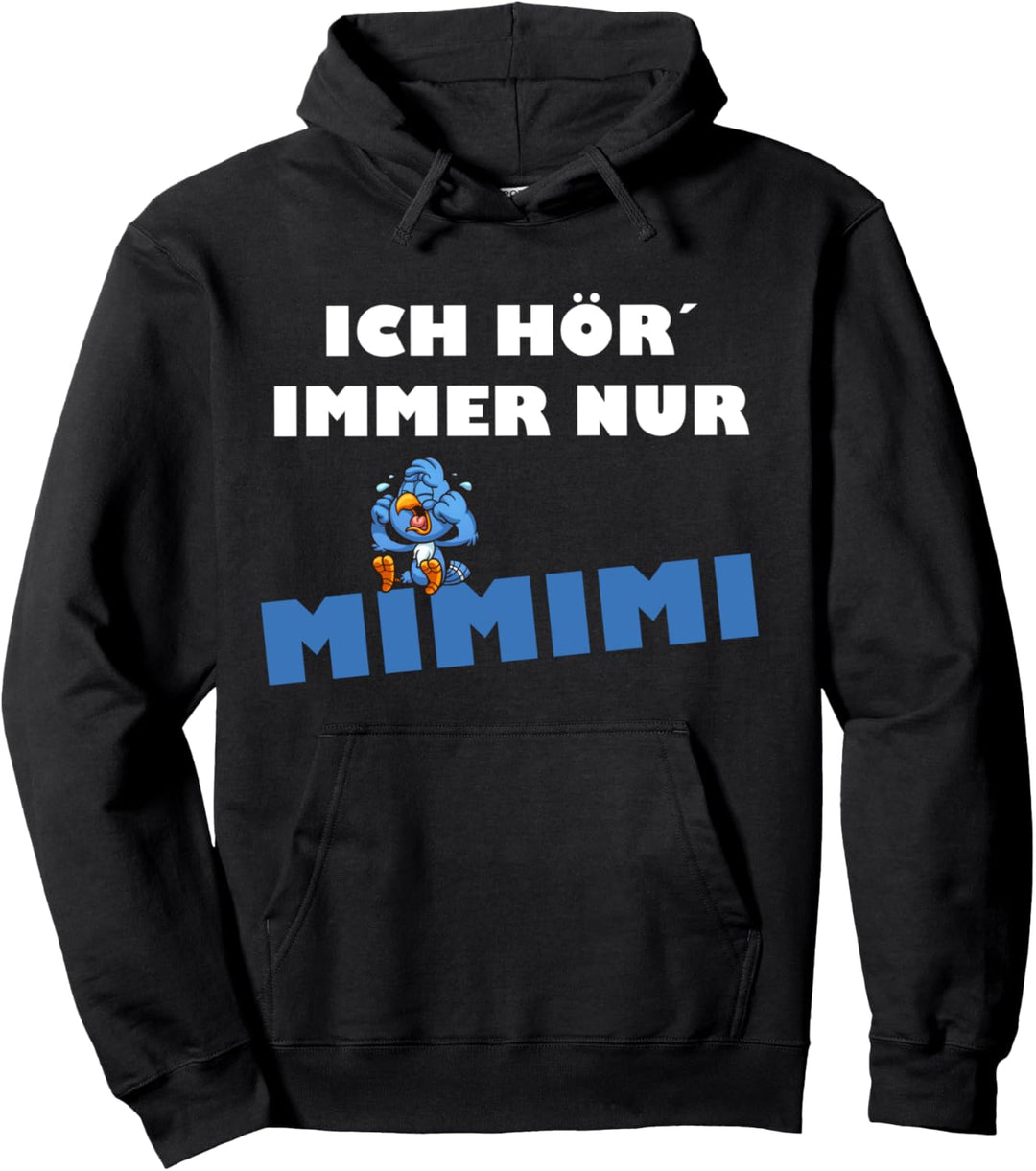 Ich Hör Immer Nur Mimimi Witziges Sprüche Pullover Hoodie