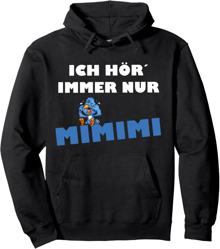 Ich Hör Immer Nur Mimimi Witziges Sprüche Pullover Hoodie