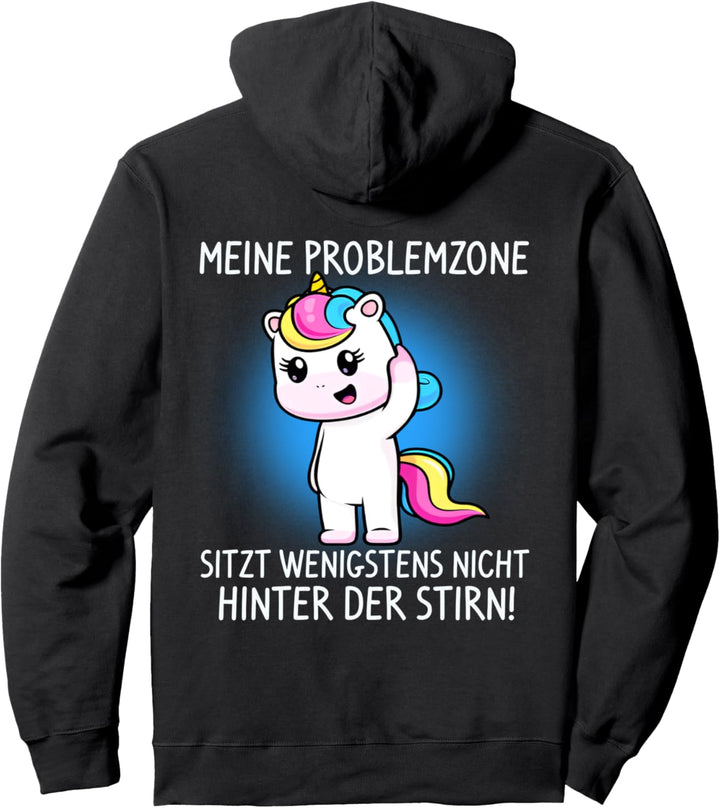 meine problemzone sitzt wenigstens nicht hinter der stirn Pullover Hoodie