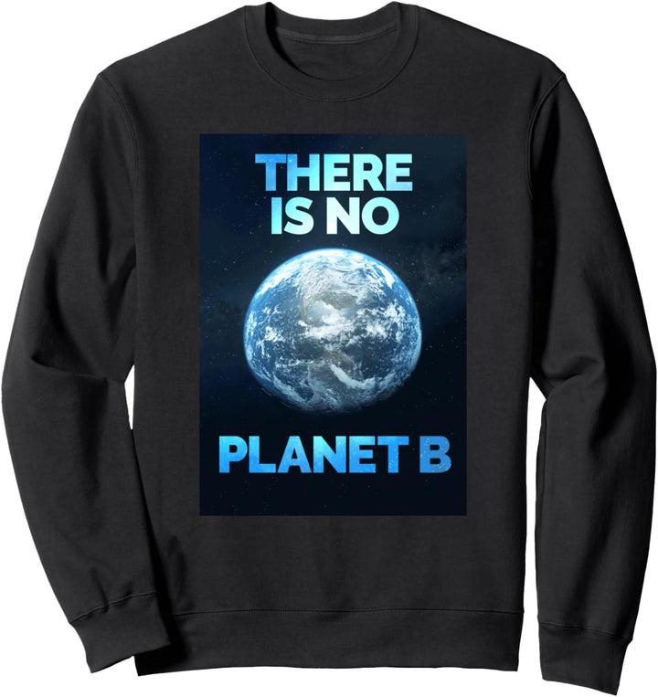 There is no Planet B - Fridays Demo for Future - Klimawandel Sweatshirt