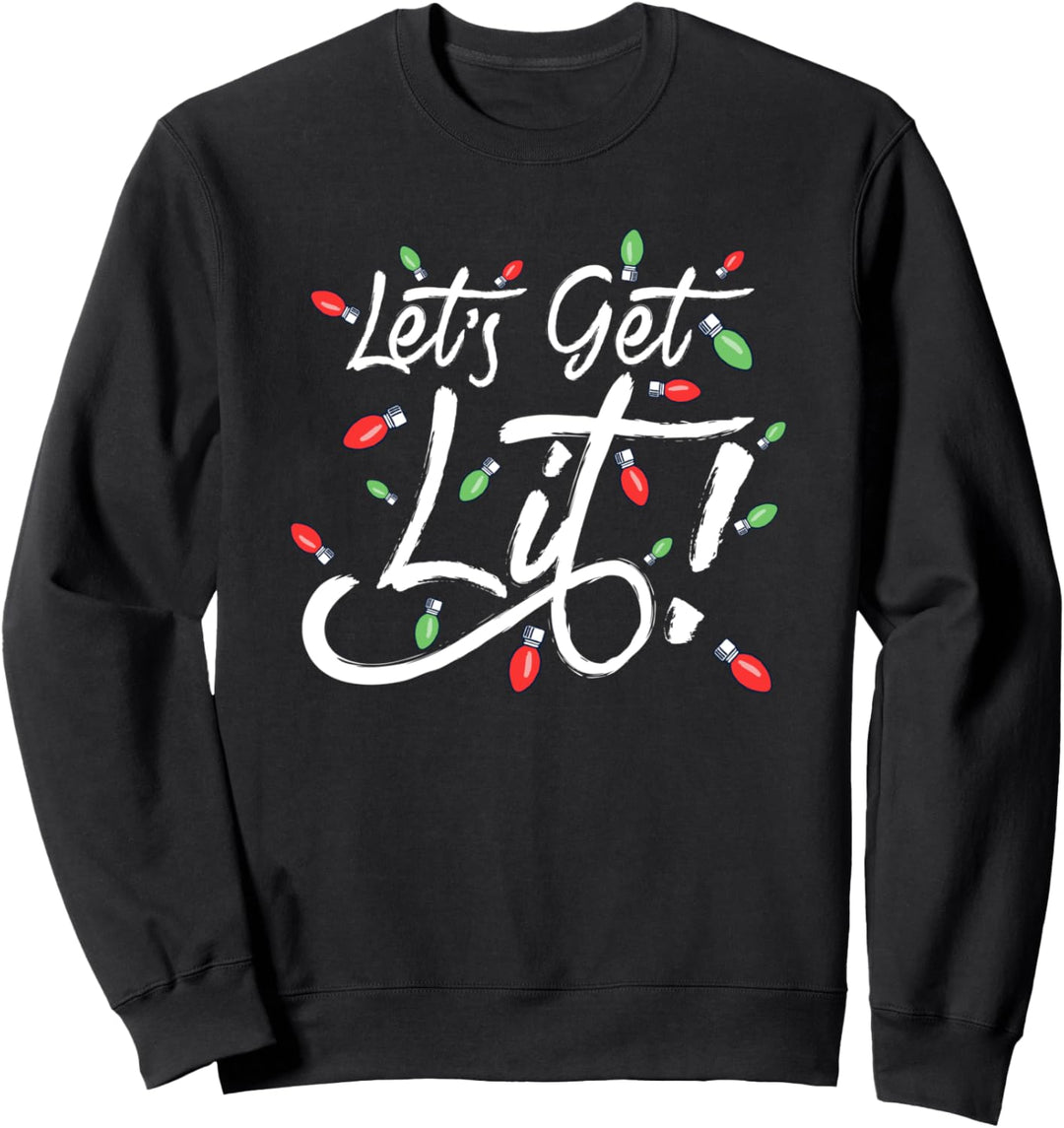 Let's Get Lit! Funny Drinking Christmas Light Typography Sweatshirt