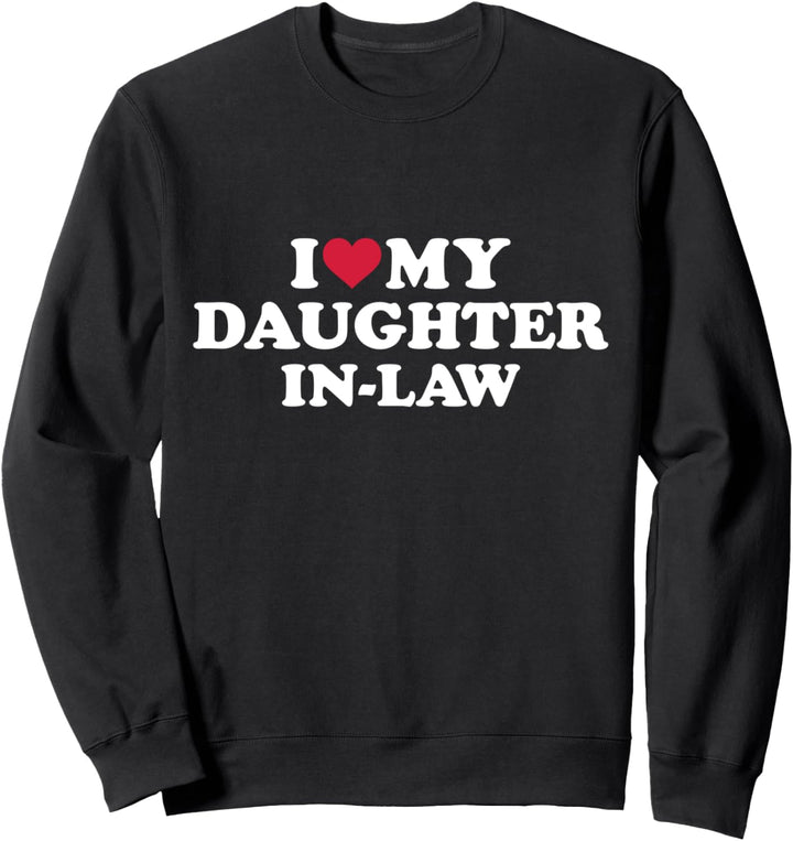 Ich liebe meine Schwiegertochter für Schwiegermutter Sweatshirt