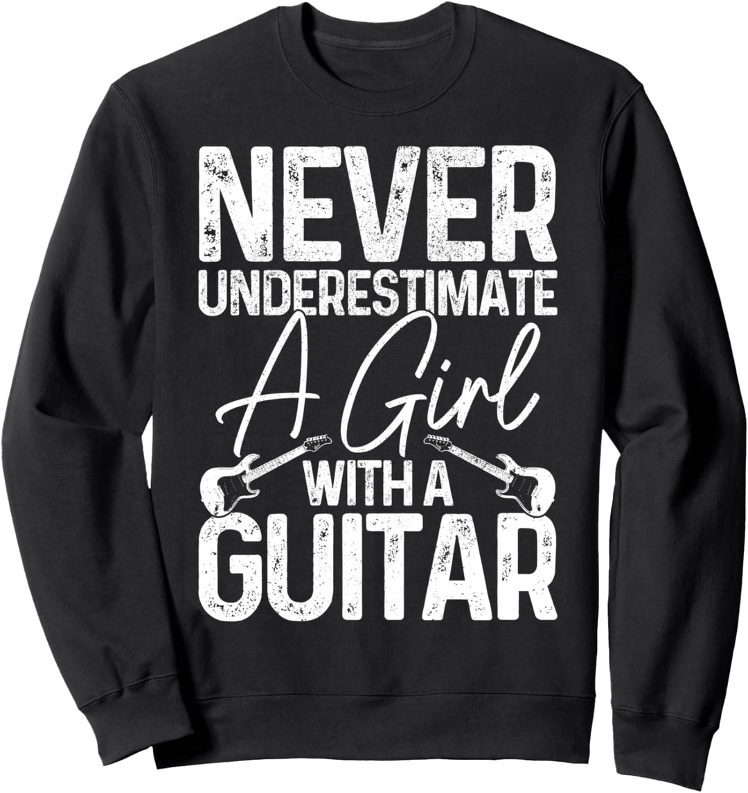 Unterschätzen Sie niemals ein Mädchen mit einem Gitarristen. Sweatshirt