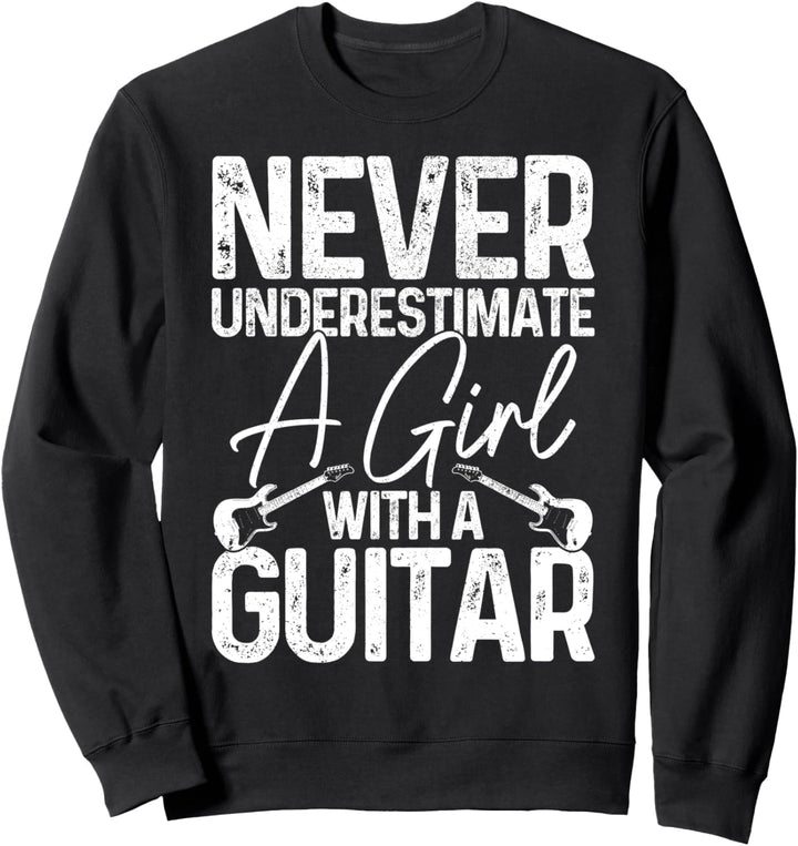 Unterschätzen Sie niemals ein Mädchen mit einem Gitarristen. Sweatshirt