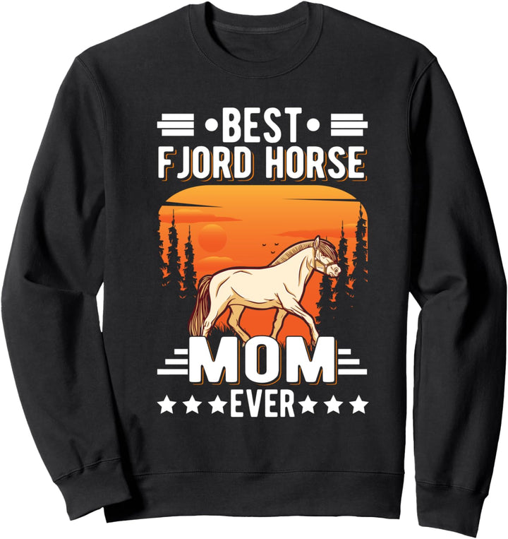Best Fjord Horse Mom Ever Fjordi Fjord Pferd Sweatshirt