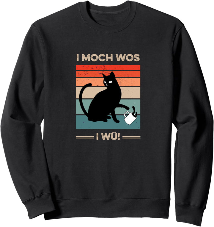 I moch wos i wü Design mit frecher Katze und Kaffeetasse Sweatshirt