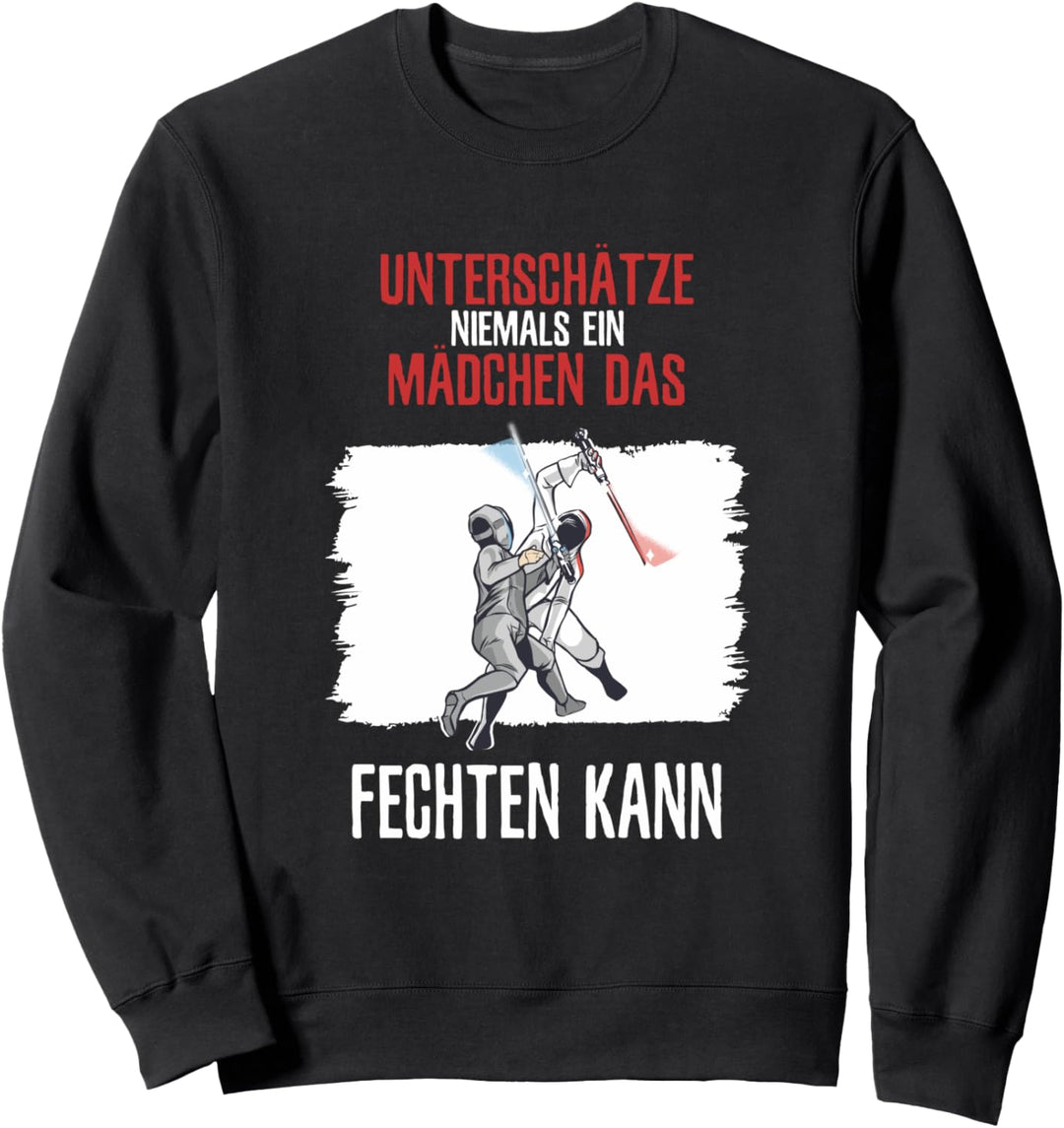 Unterschätze niemals ein Mädchen das Fechten kann Sweatshirt