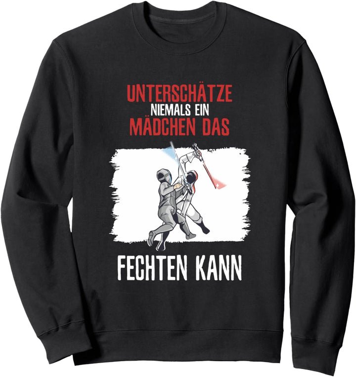 Unterschätze niemals ein Mädchen das Fechten kann Sweatshirt