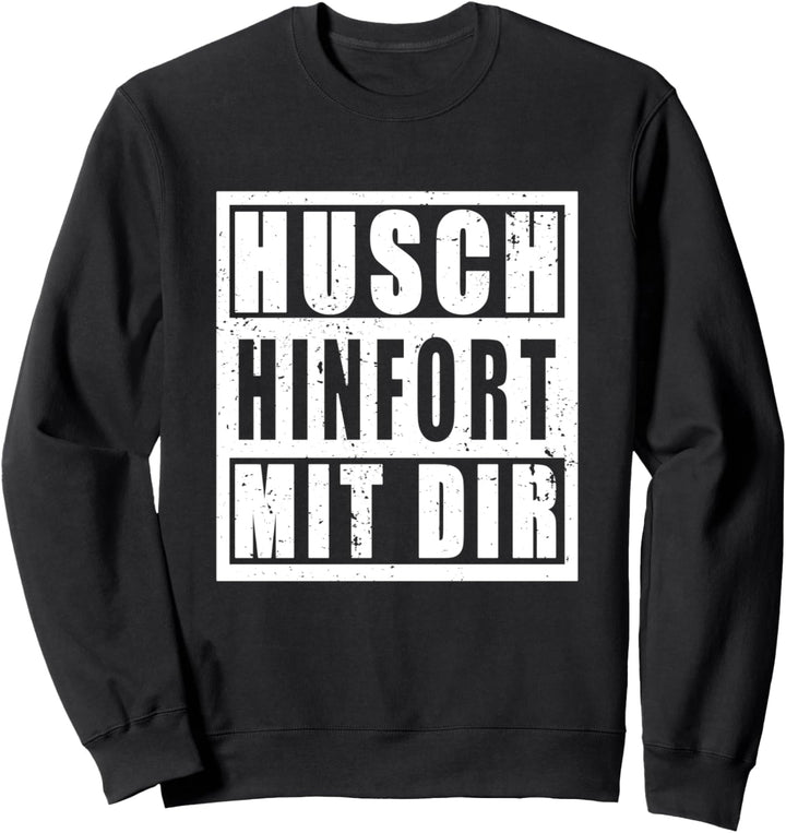 Husch Hinfort Mit Dir Du Unnötiger Sozialkontakt Sweatshirt